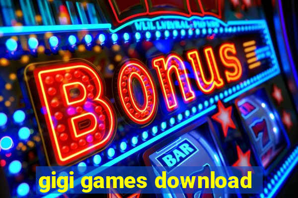 gigi games download